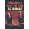 Gorbachev And Yeltsin As Leaders by George W. Breslauer