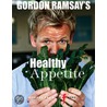 Gordon Ramsay's Healthy Appetite by Gordon Ramsay