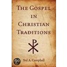 Gospel In Christian Traditions P by Ted A. Campbell