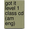 Got It Level 1 Class Cd (am Eng) door Onbekend