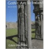 Gothic Art In Ireland, 1169-1550 door Thomas J. Campanella