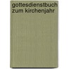 Gottesdienstbuch Zum Kirchenjahr door Hans-Gerd Krabbe