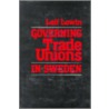 Governing Trade Unions in Sweden by Leif Lewin
