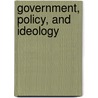 Government, Policy, and Ideology by Keiko Yokoyama