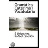 Gramatica Catecimo I Vocabulario door Rafael Celedon