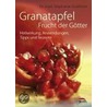 Granatapfel - Frucht der Götter by Stephanie Grabhorn