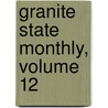 Granite State Monthly, Volume 12 by . Anonymous