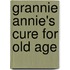Grannie Annie's Cure For Old Age