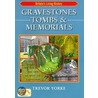 Gravestones, Tombs And Memorials by Trevor Yorke