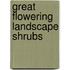 Great Flowering Landscape Shrubs