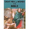 Great Men And Women Of The Bible door Ben Alex