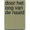 Door het oog van de naald door Tim van Steendam