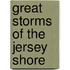 Great Storms of the Jersey Shore