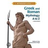 Greek and Roman Mythology A to Z by Kathleen N. Daly