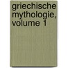 Griechische Mythologie, Volume 1 by Eduard Gerhard