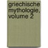 Griechische Mythologie, Volume 2
