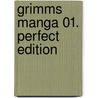 Grimms Manga 01. Perfect Edition by Keiko Ishiyama