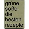 Grüne Soße. Die besten Rezepte by Ingrid Schick