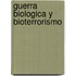 Guerra Biologica y Bioterrorismo