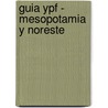 Guia Ypf - Mesopotamia y Noreste door Ypf