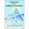 Guidance For A Spiritual Journey by Rsc.d. Morgan D.d.