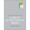 Guide To Better Duplicate Bridge by Ron Klinger