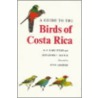 Guide To The Birds Of Costa Rica by Gary Stiles