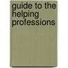 Guide To The Helping Professions by Duane Brown