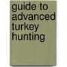 Guide to Advanced Turkey Hunting by Richard P. Combs