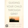 Guiding Your Child Through Grief by Mary Ann Emswiler