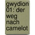 Gwydion 01: Der Weg nach Camelot
