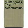 Günter Grass - Die Blechtrommel door Volker Neuhaus