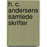 H. C. Andersens Samlede Skrifter door Hans Christian Andersen