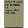 LEIDEN OF LIJDENL TIEN FACETTEN VAN ORGANISATIES MET EEN by J. Geuleers