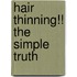 Hair Thinning!! the Simple Truth