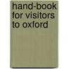 Hand-Book for Visitors to Oxford by John Le Keux