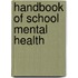 Handbook Of School Mental Health