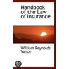 Handbook Of The Law Of Insurance door William Reynolds Vance
