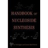 Handbook of Nucleoside Synthesis door Helmut Vorbrueggen