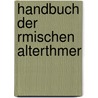 Handbuch Der Rmischen Alterthmer door Théodor Mommsen