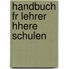 Handbuch Fr Lehrer Hhere Schulen door A. Auler