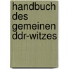 Handbuch Des Gemeinen Ddr-witzes door Karsten Melchior