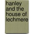 Hanley And The House Of Lechmere