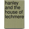 Hanley And The House Of Lechmere by Pickering