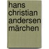 Hans Christian Andersen Märchen