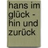 Hans im Glück - hin und zurück
