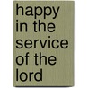 Happy in the Service of the Lord door Kip Lornell