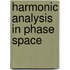 Harmonic Analysis In Phase Space