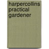 Harpercollins Practical Gardener door Lucy Peel