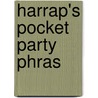Harrap's Pocket Party Phras door Teresa Alvarez